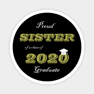 Proud Sister of a Class of 2020 Graduate Magnet